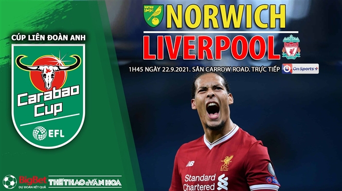 Soi kèo nhà cái Norwich vs Liverpool và nhận định bóng đá Cúp Liên đoàn Anh (1h45, 22/9)