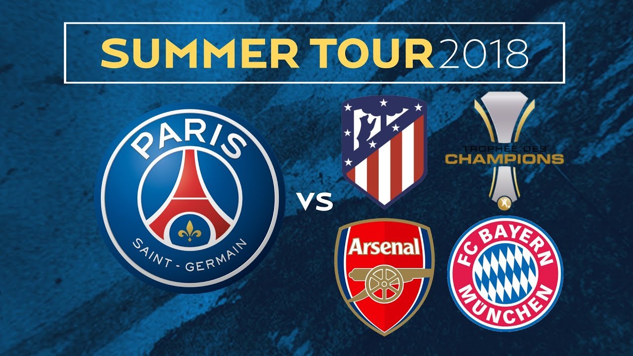 Lịch thi đấu giao hữu Hè 2018 của PSG (giờ Việt Nam)