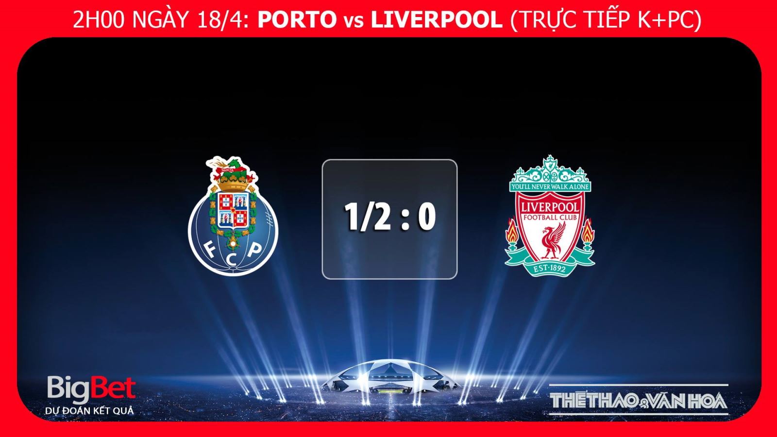 Liverpool, Porto, Porto vs Liverpool, soi kèo Porto vs Liverpool, kèo Liverpool vs Porto, kèo Liverpool, kèo Porto, trực tiếp Porto vs Liverpool, trực tiếp cúp C1, tỷ lệ