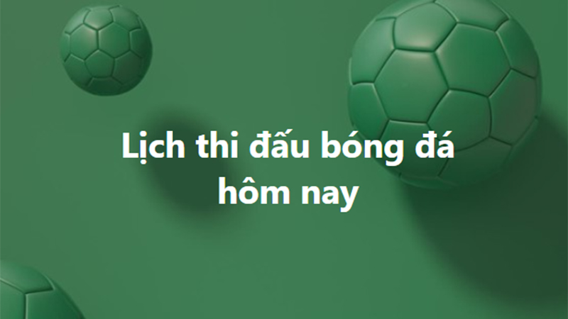 Lịch thi đấu bóng đá - Trực tiếp bóng đá hôm nay 17/10, 18/10