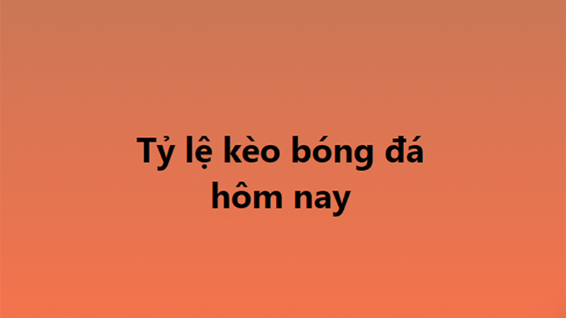 Tỷ lệ kèo, soi kèo nhà cái, keonhacai, nhận định bóng đá hôm nay 10/12, 11/12