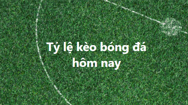 Tỷ lệ kèo, keonhacai, kèo nhà cái, nhận định bóng đá, soi kèo bóng đá hôm nay, ty le keo, keo nha cai, dự đoán bóng đá, bóng đá Anh, Ngoại hạng Anh, cúp FA, La Liga