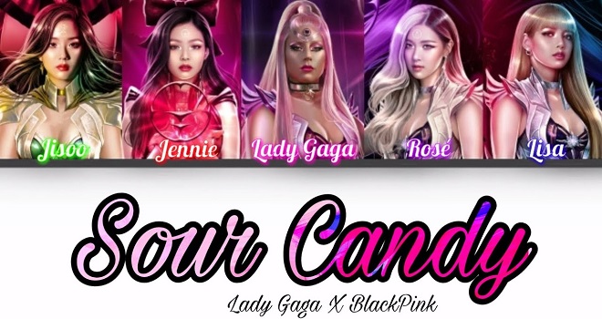 Blackpink, Lady Gaga, Sour Candy, Blackpink hợp tác với Lady Gaga, Lady Gaga nói về Blackpink, Chromatica