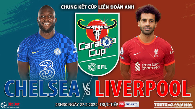 Soi kèo nhà cái Chelsea vs Liverpool. Nhận định, dự đoán bóng đá Liên đoàn Anh (23h30, 27/2)